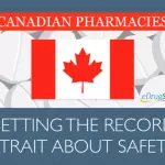 Canadian Pharmacies — Setting the Record Strait About Safety